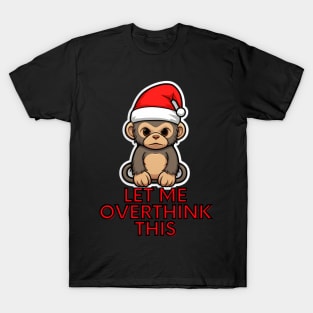 Let Me Overthink This - Christmas Monkey T-Shirt